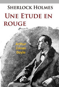 Title: Une Étude en rouge: La première aventure de Sherlock Holmes, Author: Arthur Conan Doyle