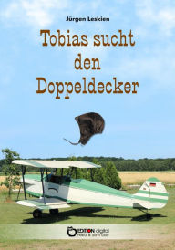 Title: Tobias sucht den Doppeldecker, Author: Jürgen Leskien