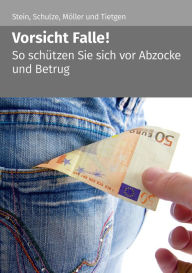 Title: Vorsicht Falle!: So schützen Sie sich vor Abzocke und Betrug, Author: Anette Stein