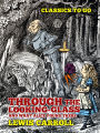 Through the Looking-Glass, And What Alice Found There
