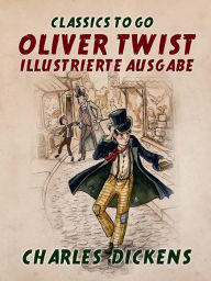 Title: Oliver Twist Illustrierte Ausgabe, Author: Charles Dickens