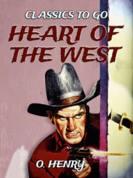 Title: Heart Of The West, Author: O. Henry