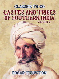 Title: Castes and Tribes of Southern India. Vol. 5 of 7, Author: Edgar Thurston