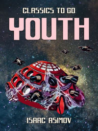 Title: Youth, Author: Isaac Asimov