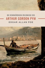 Title: Edgar Allan Poe: Die denkwï¿½rdigen Erlebnisse des Arthur Gordon Pym, Author: Edgar Allan Poe