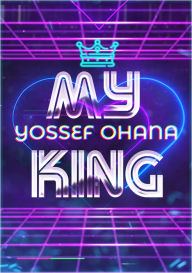 Title: My King, Author: Yossef Ohana