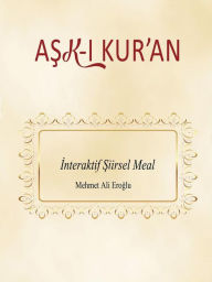 Title: Ask-i Kur'an: Interaktif Siirsel Meal, Author: Mehmet Ali Eroglu