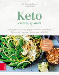 Title: Keto - richtig gesund, Author: Dr. Brigitte Karner