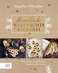 Title: Himmlische Weihnachtsbäckerei: Plätzchen, Lebkuchen, Stollen und mehr, Author: Angelika Schwalber