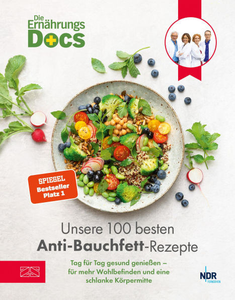 Die Ernährungs-Docs - Unsere 100 besten Anti-Bauchfett-Rezepte: Tag für Tag gesund genießen - für mehr Wohlbefinden und eine schlanke Körpermitte SPIEGEL Bestseller Platz 1