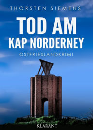 Title: Tod am Kap Norderney. Ostfrieslandkrimi, Author: Thorsten Siemens