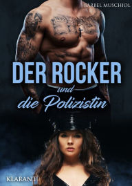 Title: Der Rocker und die Polizistin: Rockerroman, Author: Bärbel Muschiol