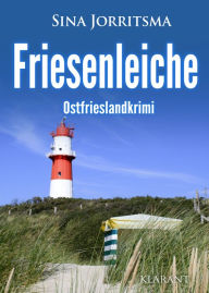 Title: Friesenleiche. Ostfrieslandkrimi, Author: Sina Jorritsma