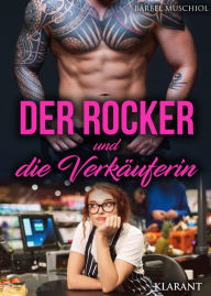Title: Der Rocker und die Verkäuferin: Rockerroman, Author: Bärbel Muschiol
