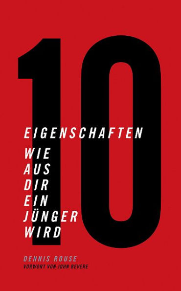 10 Eigenschaften: Wie aus dir ein Jünger wird