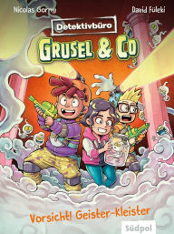 Title: Detektivbüro Grusel & Co. - Vorsicht! Geister-Kleister: Witzige, spannende Story mit vielen farbigen Bildern - ideal für Leseanfänger ab 7 Jahre, Author: Nicolas Gorny