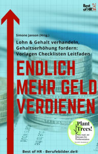 Title: Endlich mehr Geld verdienen: Lohn & Gehalt verhandeln, Gehaltserhöhung fordern [Vorlagen Checklisten Leitfaden], Author: Simone Janson