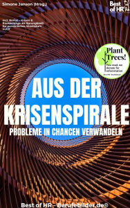 Title: Aus der Krisenspirale - Probleme in Chancen verwandeln: Incl. Bonus - Krisen & Rückschläge als Sprungbrett für persönliches Wachstum nutzt, Author: Simone Janson