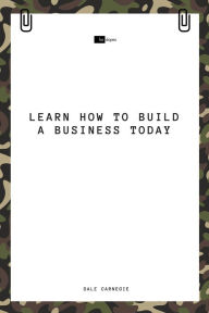 Learn How to Build a Business Today