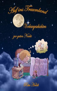 Title: Auf ins Traumland: Vorlesegeschichten zur guten Nacht, Author: R.D.V. HELDT