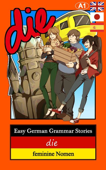 Easy German Grammar Stories: die - feminine Nomen