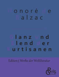 Title: Glanz und Elend der Kurtisanen, Author: Honore de Balzac