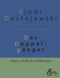 Title: Der Doppelgänger, Author: Fjodor Dostojewski