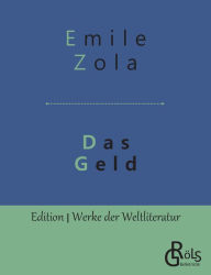 Title: Das Geld, Author: Emile Zola