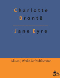 Title: Jane Eyre: Jane Eyre, die Waise von Lowood, Author: Charlotte Brontë