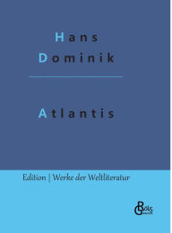 Title: Atlantis, Author: Hans Dominik