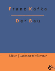 Title: Der Bau, Author: Franz Kafka