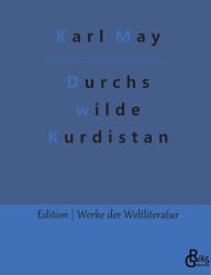 Title: Durchs wilde Kurdistan, Author: Karl May