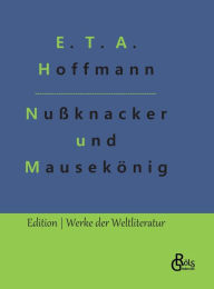 Title: Nußknacker und Mausekönig, Author: E. T. A. Hoffmann