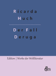 Title: Der Fall Deruga, Author: Ricarda Huch