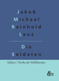 Title: Die Soldaten, Author: Jakob Michael Reinhold Lenz