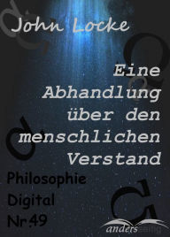 Title: Eine Abhandlung über den menschlichen Verstand: Philosophie-Digital Nr. 49, Author: John Locke