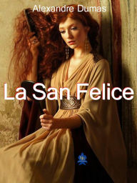Title: La San Felice, Author: Alexandre Dumas