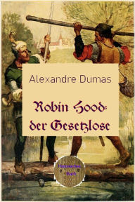 Title: Robin Hood - der Gesetzlose, Author: Alexandre Dumas
