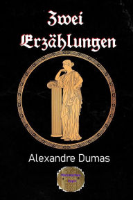 Title: Zwei Erzählungen, Author: Alexandre Dumas