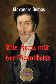 Title: Die Frau mit der Samtkette, Author: Alexandre Dumas