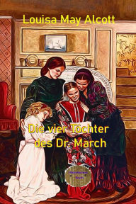 Title: Die vier Töchter des Dr. March, Author: Louisa May Alcott