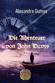 Title: Die Abenteuer des John Davys, Author: Alexandre Dumas