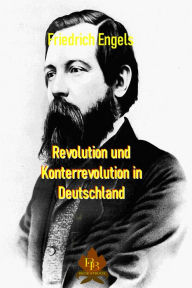 Title: Revolution und Konterrevolution in Deutschland, Author: Friedrich Engels