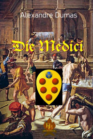 Title: Die Medici, Author: Alexandre Dumas