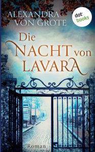 Title: Die Nacht von Lavara: Roman, Author: Alexandra von Grote