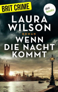 Title: Wenn die Nacht kommt: Thriller, Author: Laura Wilson