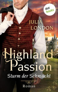 Title: Highland Passion - Sturm der Sehnsucht: Der Lockhart-Clan Band 2: Roman, Author: Julia London