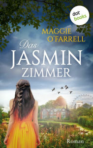 Title: Das Jasminzimmer / My Lover's Lover, Author: Maggie  O'Farrell