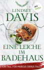 Eine Leiche im Badehaus: Ein Fall für Marcus Didius Falco - Der 13. Fall Humorvolle Spannung im alten Rom