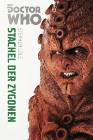 Title: Doctor Who Monster-Edition 5: Stachel der Zygonen, Author: Stephen Cole